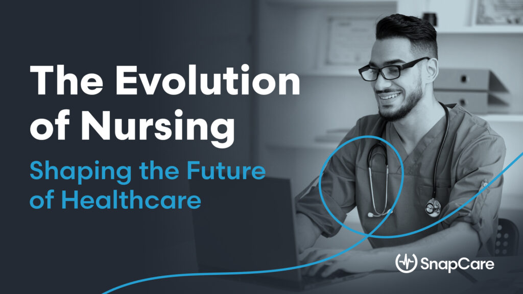 the evolution of nursing: shaping the future of healthcare