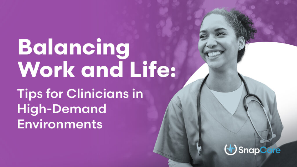 balancing work and life: tips for clinicians in high-demand environments